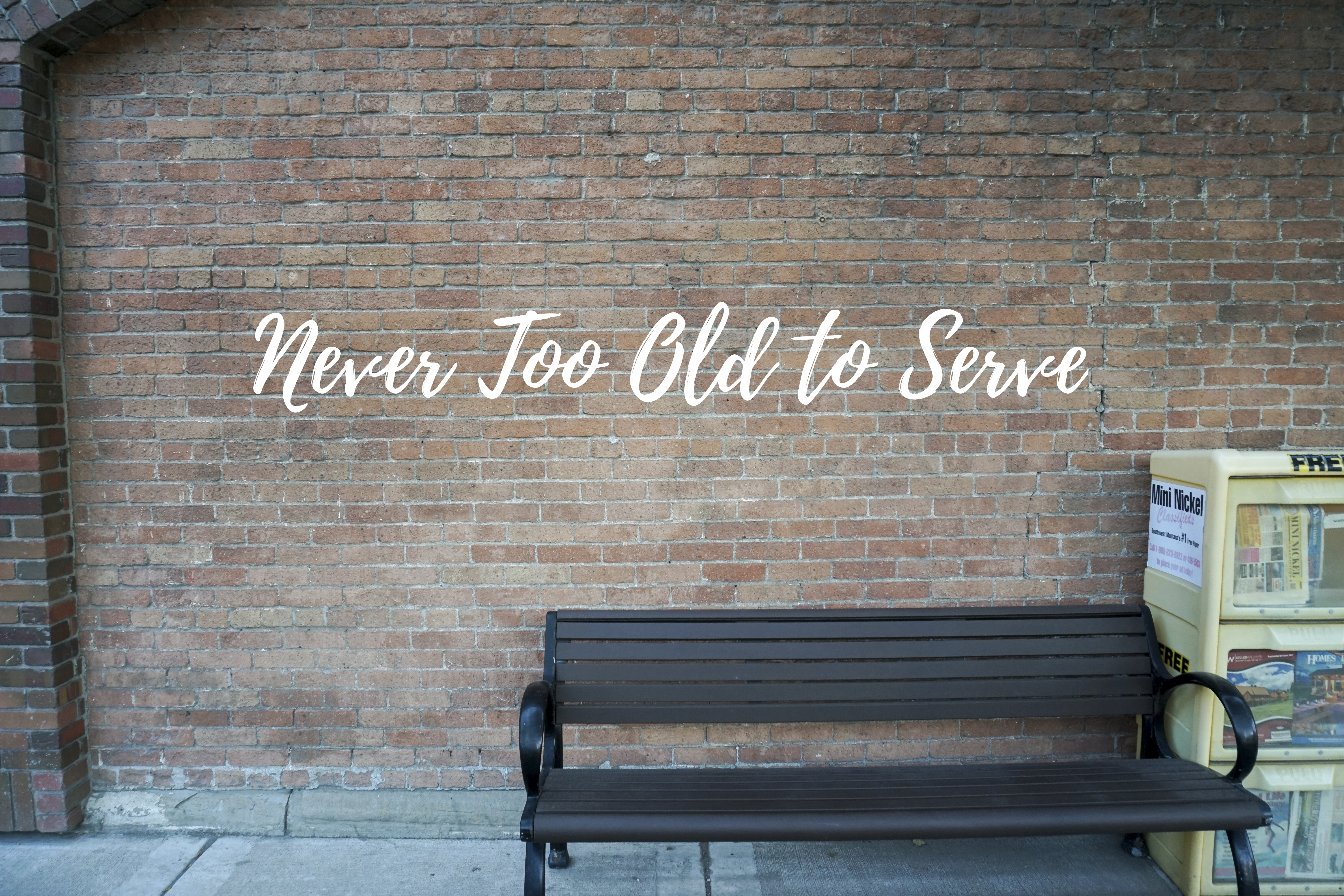 Never Too Old To Serve