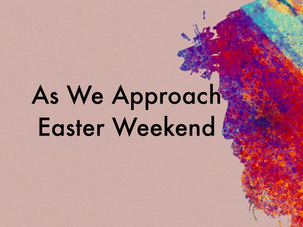 as we approach&nbsp;Easter